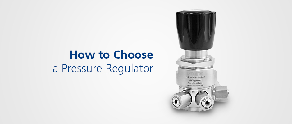 Pressure Regulator Selection Considerations