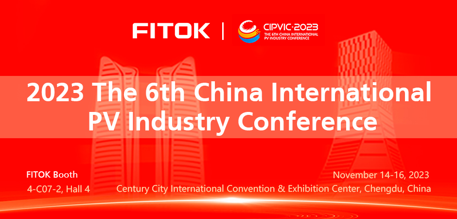 Join Us at the 6th China International PV Industry Conference (CIPVIC 2023)